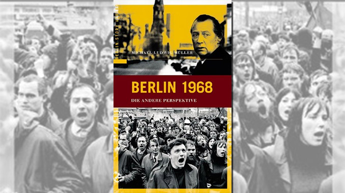 Berlin 1968 – Die andere Perspektive