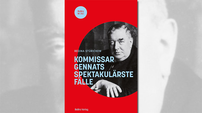 Kommissar Gennats spektakulärste Fälle